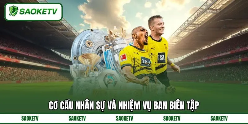 Cơ cấu nhân sự và nhiệm vụ ban biên tập
