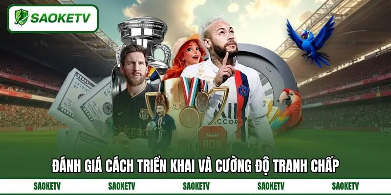 Đánh giá cách triển khai và cường độ tranh chấp Đánh giá cách triển khai và cường độ tranh chấp