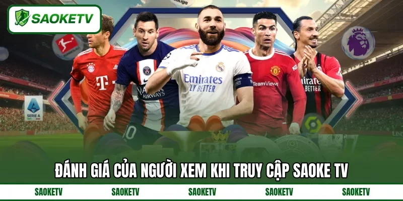 Đánh giá của người xem khi truy cập SAOKE TV