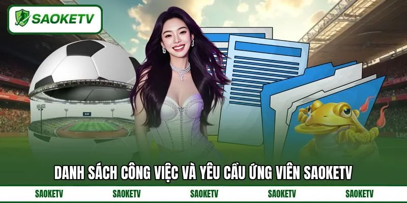 Danh sách công việc và yêu cầu ứng viên SAOKE TV