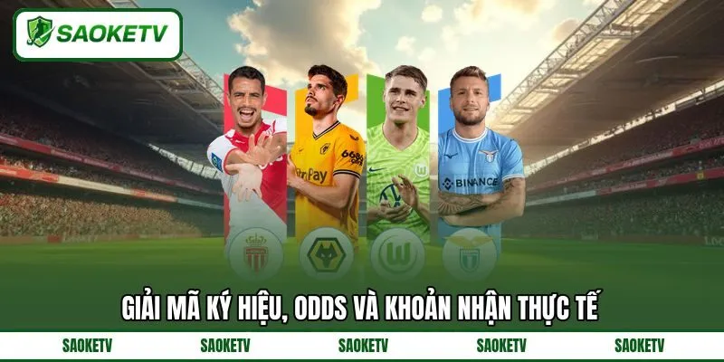 Giải mã ký hiệu, odds và khoản nhận thực tế Giải mã ký hiệu, odds và khoản nhận thực tế