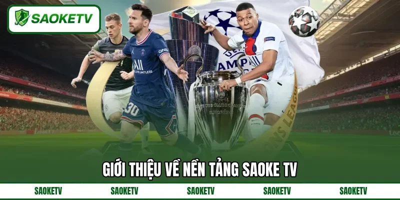 Giới thiệu về nền tảng SAOKE TV