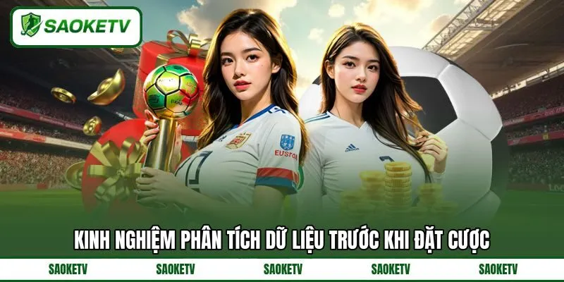 Kinh nghiệm phân tích dữ liệu trước khi đặt cược Kinh nghiệm phân tích dữ liệu trước khi đặt cược