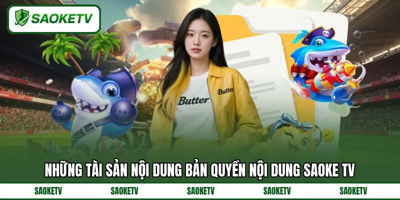 Những tài sản nội dung bản quyền nội dung SAOKE TV Những tài sản nội dung bản quyền nội dung SAOKE TV