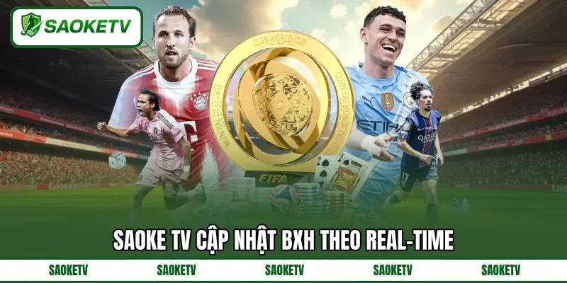 SAOKE TV cập nhật BXH theo real-time