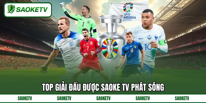 Top giải đấu được SAOKE TV phát sóng